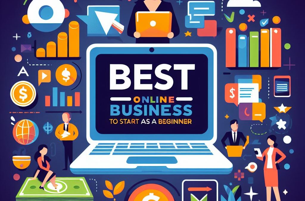 Best Online Business To Start As A BEGINNER